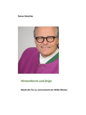 cover image of Hirnentkernt und feige